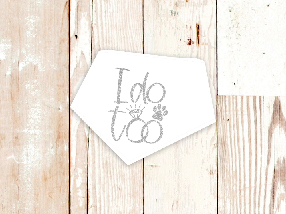 "I Do Too" Wedding Dog Bandana